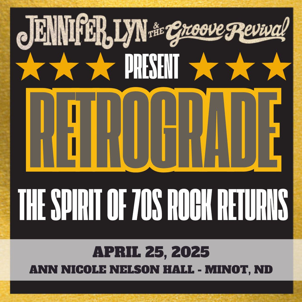 April 25, 2025 - Minot, ND - Ann Nicole Nelson Hall: "Retrograde - The Spirt of 70s Rock Returns"